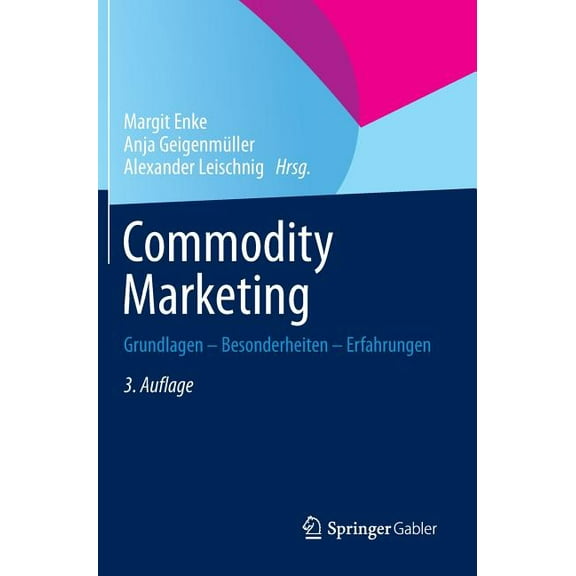 Commodity Marketing: Grundlagen - Besonderheiten - Erfahrungen, (Hardcover)