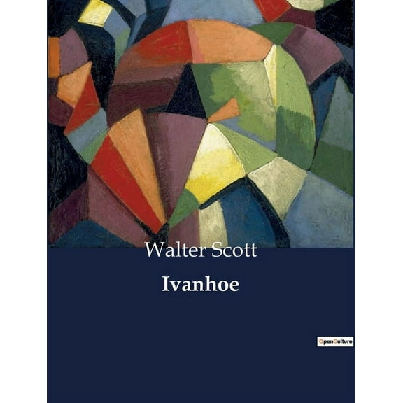 Ivanhoe: Un viaje a travÃ©s de la Inglaterra medieval: conflictos y alianzas, (Paperback)