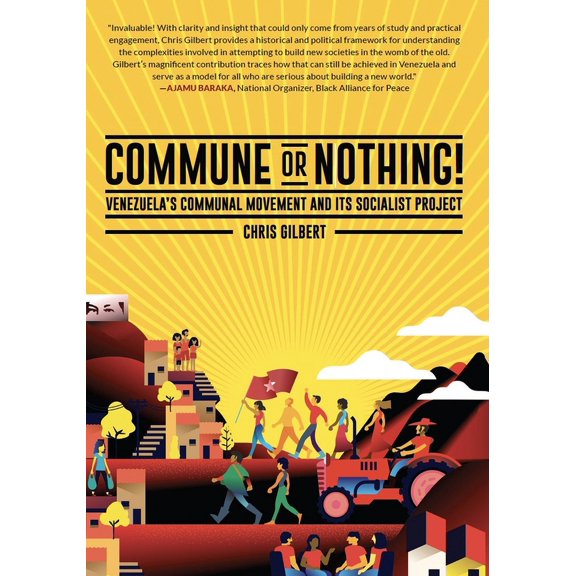 Commune or Nothing!: Venezuela's Communal Movement and Its Socialist Project, (Paperback)