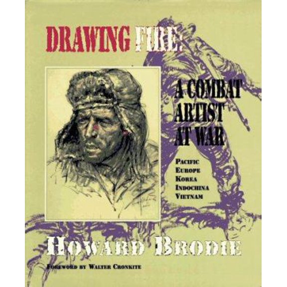 Pre-Owned Drawing Fire: A Combat Artist at War : Pacific Europe Korea Indochina Vietnam (Paperback) 0964193213 9780964193215