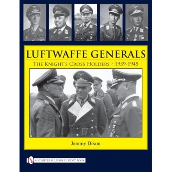 Pre-Owned Luftwaffe Generals: The Knight's Cross Holders 1939-1945 (Hardcover)