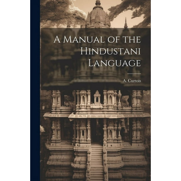 A Manual of the Hindustani Language (Paperback)