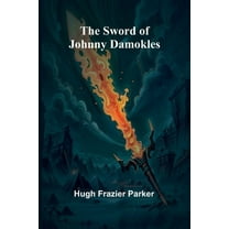 The Sword of Johnny Damokles, (Paperback)