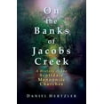 thumbnail image 1 of Pre-Owned On the Banks of Jacobs Creek: A History of the Scottdale Mennonite Churches (Paperback) 1680270117 9781680270112, 1 of 1