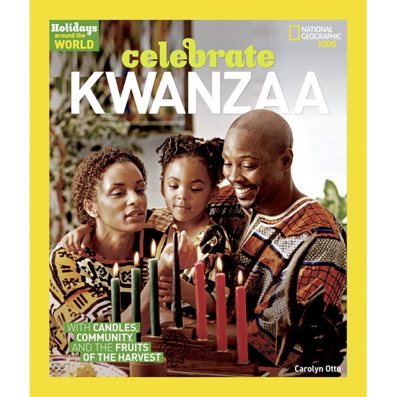 Pre-Owned Holidays Around the World: Celebrate Kwanzaa: With Candles, Community, and the Fruits of the Harvest (Paperback) 1426328494 9781426328497