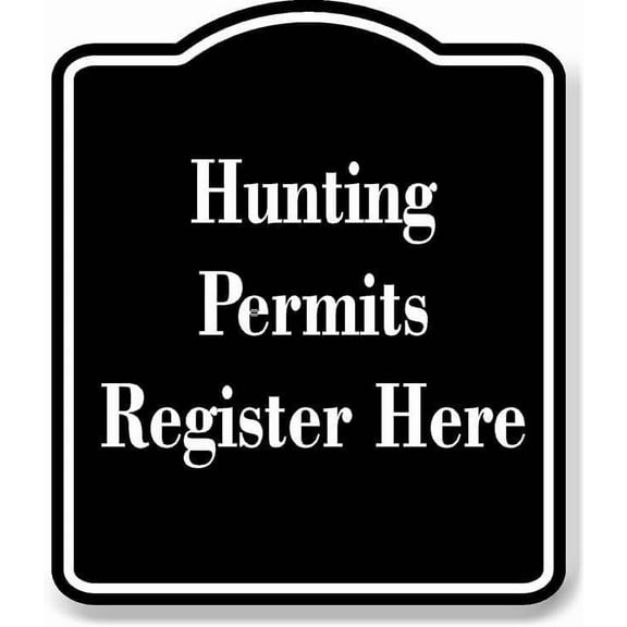 Hunting Permits Register Here BLACK Aluminum Composite Sign 8.5''x10''