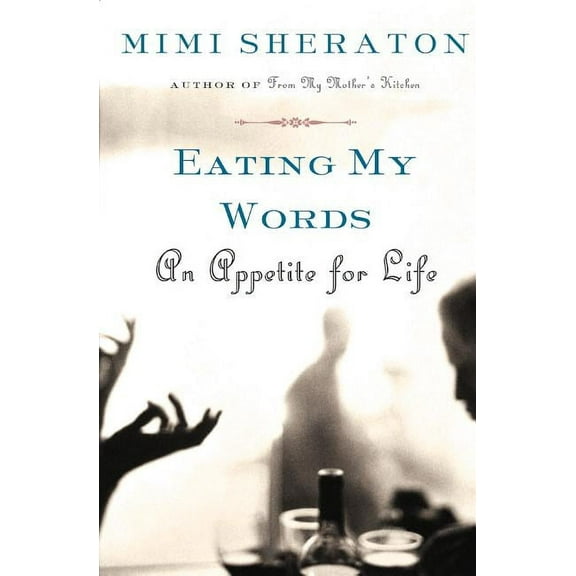 Eating My Words: An Appetite for Life, (Paperback)