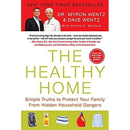 The Healthy Home: Simple Truths to Protect Your Family from Hidden Household Dangers [Paperback - Used]
