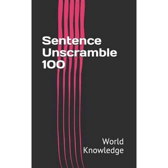 Sentence Unscramble 100 (Paperback)