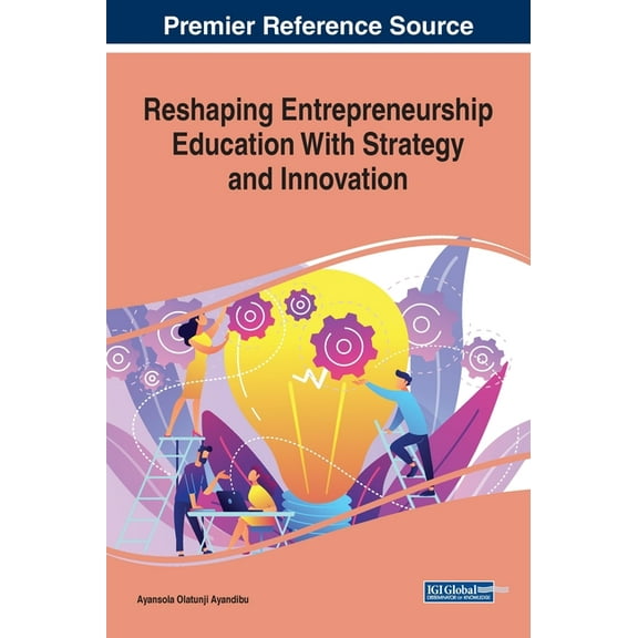Reshaping Entrepreneurship Education With Strategy and Innovation, (Hardcover)