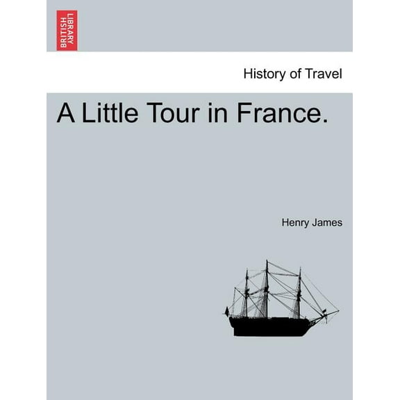 A Little Tour in France. (Paperback)