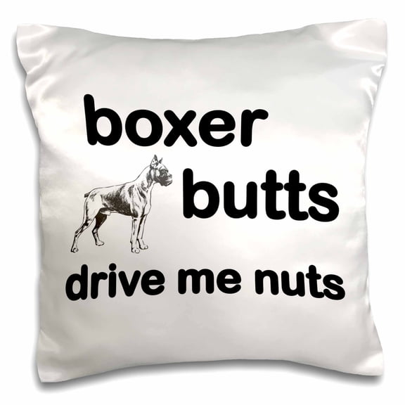 3dRose, Boxer Butts Drive Me Nuts, 16x16 inch Pillow Case