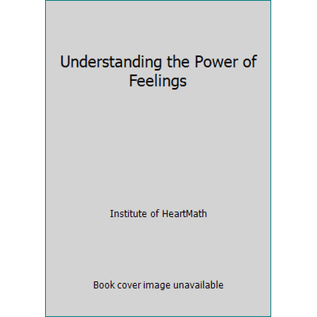 Understanding the Power of Feelings [Paperback - Used]
