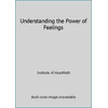 Understanding the Power of Feelings [Paperback - Used]
