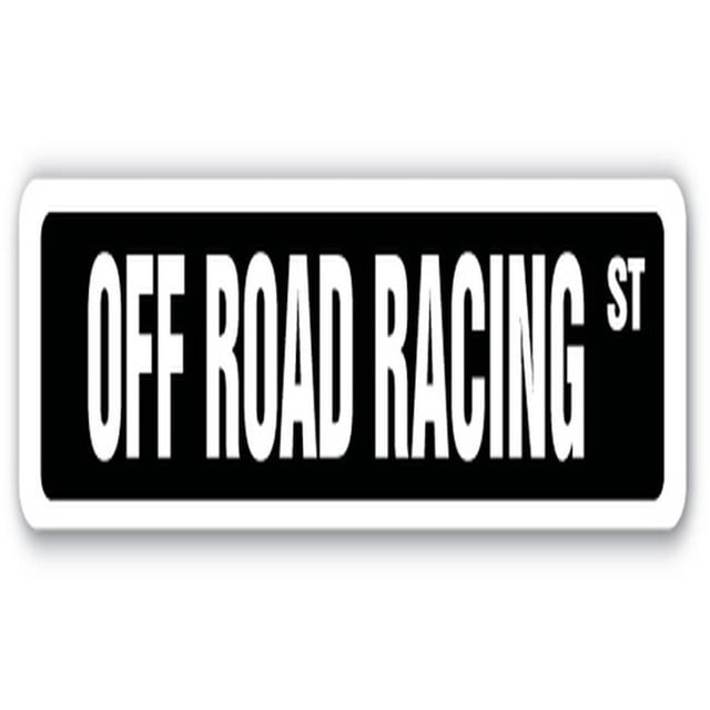 SignMission SS-624-OFF ROAD RACING 24 in. Off Road Racing Street Sign - Race Racer Competition Truck Motorcylce