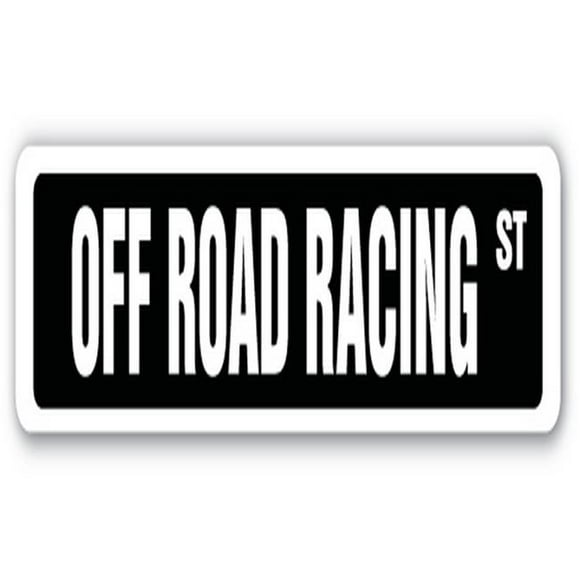 SignMission SS-624-OFF ROAD RACING 24 in. Off Road Racing Street Sign - Race Racer Competition Truck Motorcylce