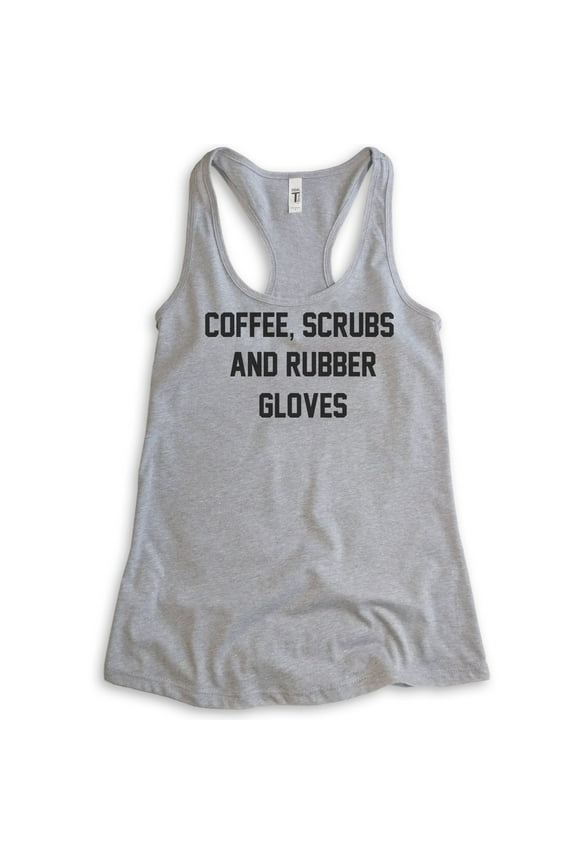 Coffee, Scrubs And Rubber Gloves Tank Top, Ladies Racerback Tank Top, Nurse Nursing Essential Worker Tank, Heather Gray, Large
