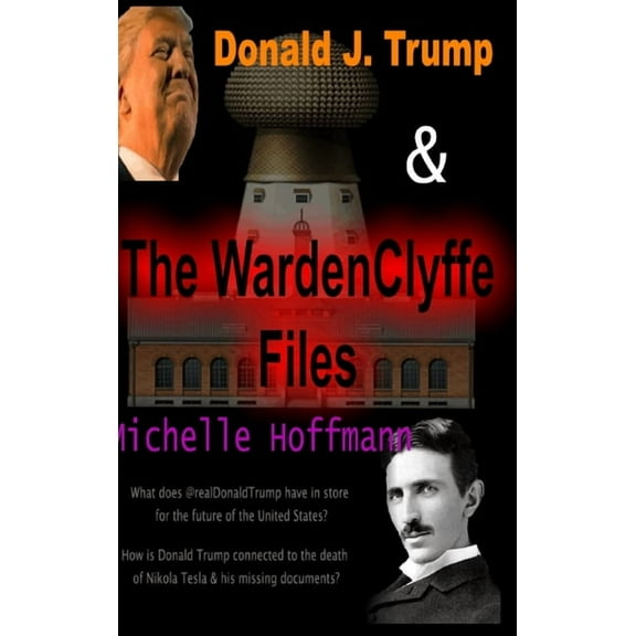 Donald J Trump & The WardenClyffe Files (Hardcover)