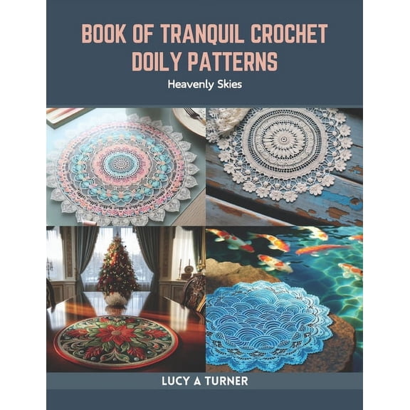 Book of Tranquil Crochet Doily Patterns: Heavenly Skies (Paperback)