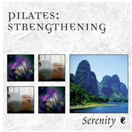 SERENITY SERIES: PILATES - STRENGTHENING