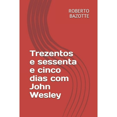 Trezentos e sessenta e cinco dias com John Wesley, (Paperback)