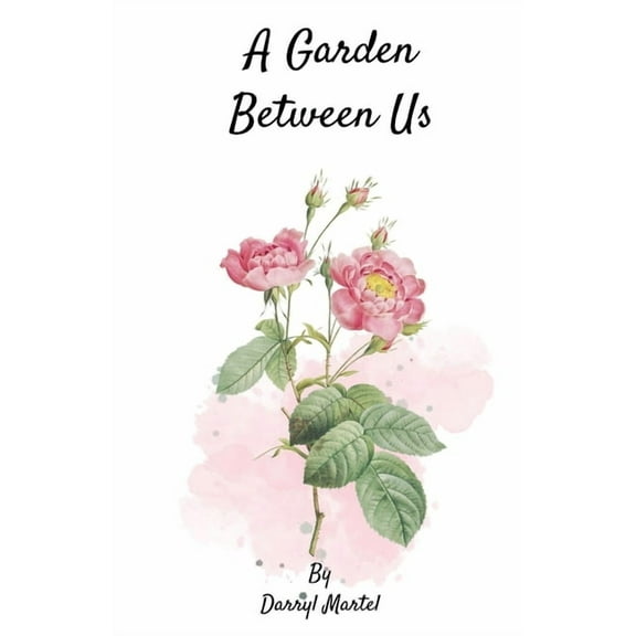 A Garden Between Us, (Paperback)