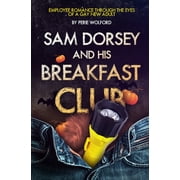 Sam Dorsey And His Breakfast Club (Paperback)