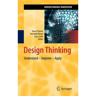 Understanding Innovation: Design Thinking: Understand - Improve - Apply (Hardcover)