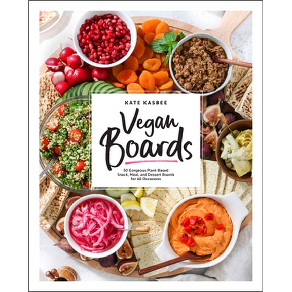 Pre-Owned Vegan Boards: 50 Gorgeous Plant-Based Snack, Meal, and Dessert Boards for All Occasions (Hardcover) 0760370516 9780760370513