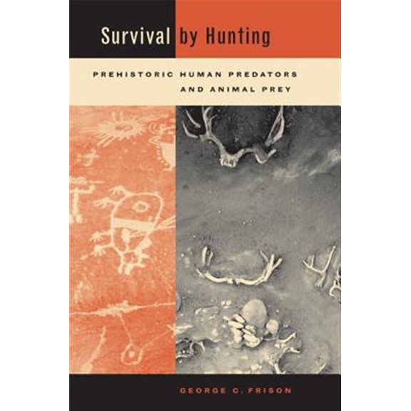 Pre-Owned Survival by Hunting: Prehistoric Human Predators and Animal Prey (Hardcover) 0520231902 9780520231900