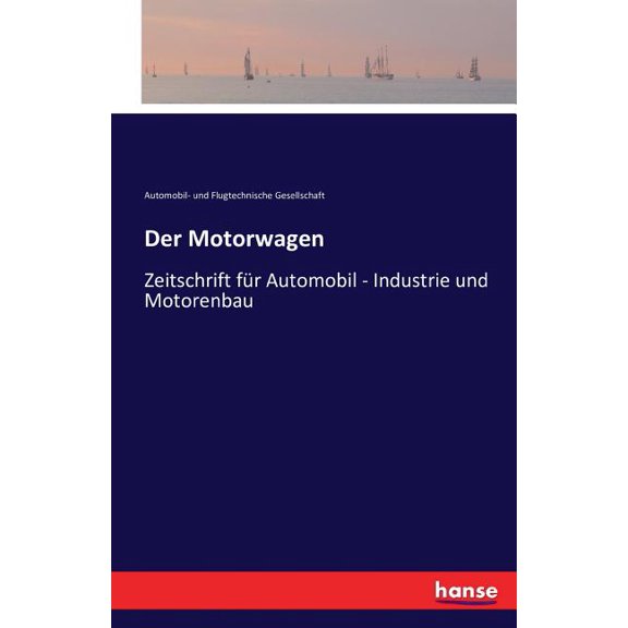 Der Motorwagen: Zeitschrift fÃ¼r Automobil - Industrie und Motorenbau, (Paperback)