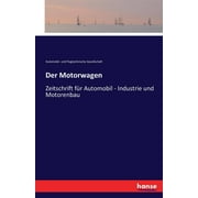Der Motorwagen : Zeitschrift fr Automobil - Industrie und Motorenbau (Paperback)