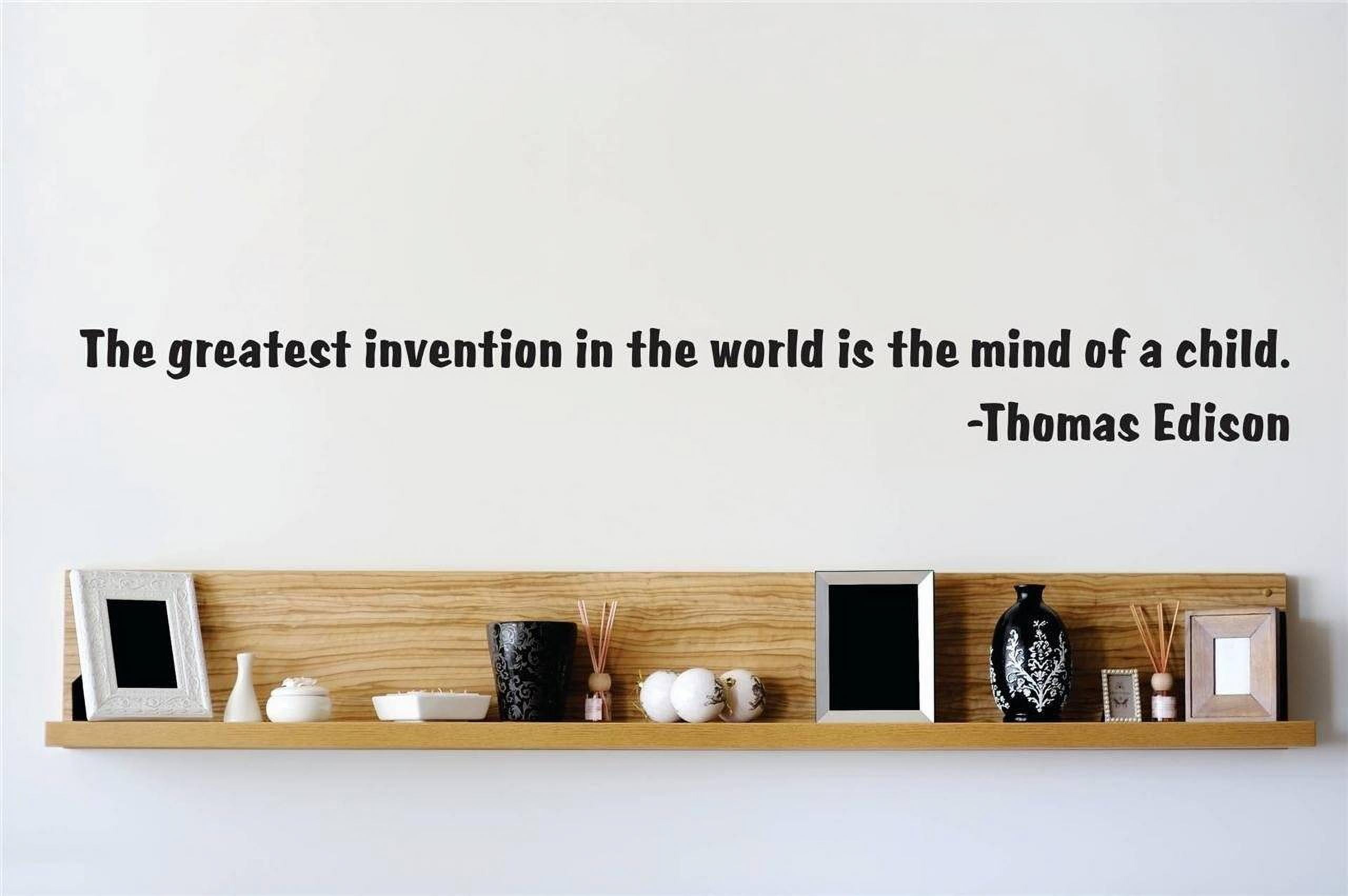 Custom Designs The Greatest Invention In The World Is The Mind Of A Child  Thomas Edison Quote 5x24 Inches