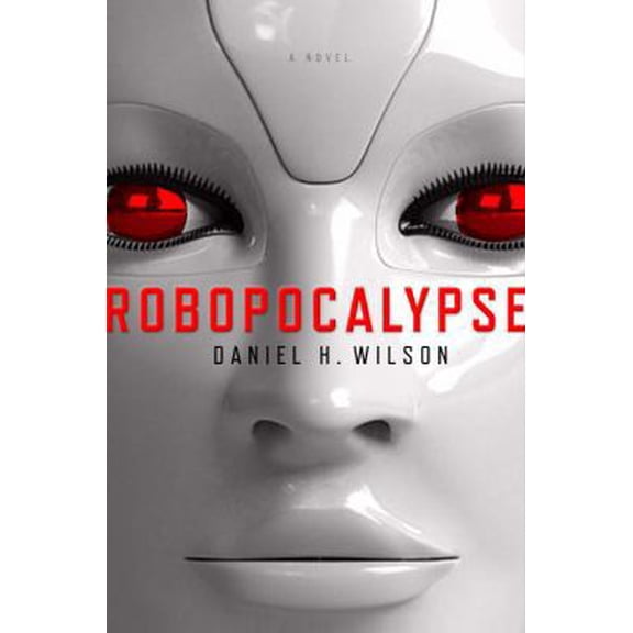 Pre-Owned Robopocalypse: A Novel (Hardcover) 0385533853 9780385533850