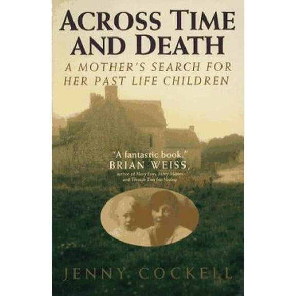 Pre-Owned Across Time And Death: A Mother's Search For Her Past Life Children (Paperback) 0671889869 9780671889869