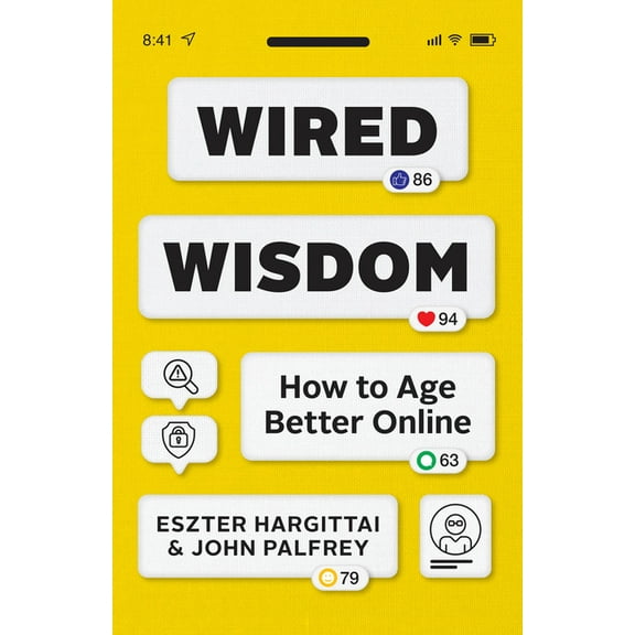 Wired Wisdom: How to Age Better Online, (Paperback)