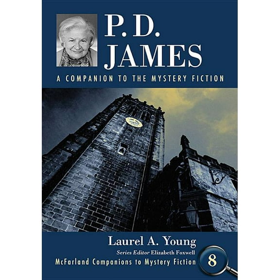 McFarland Companions to Mystery Fiction P.D. James: A Companion to the Mystery Fiction, Book 8, (Paperback)