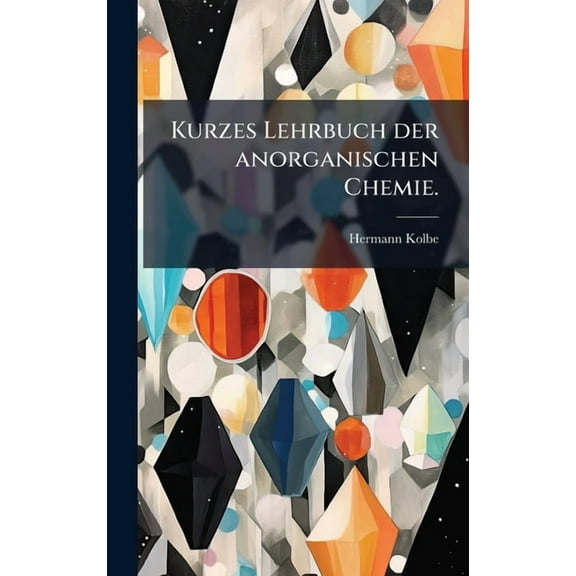 Kurzes Lehrbuch der anorganischen Chemie., (Hardcover)
