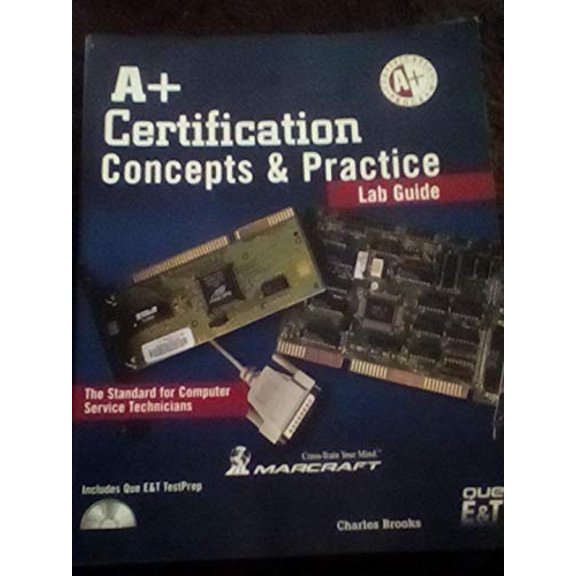 Pre-Owned A+ Certification Concepts & Practice Lab. Guide Includes Que E & T Test Prep with CD-Rom, 9781580761192, 1580761194, Paperback,