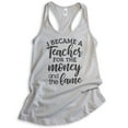 thumbnail image 1 of I Became A Teacher For The Money And The Fame Tank Top, Ladies Racerback Tank Top, Teacher Tank, Silver Gray, XX-Large, 1 of 3