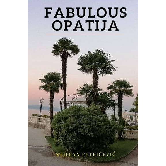 Fabulous Opatija, (Paperback)