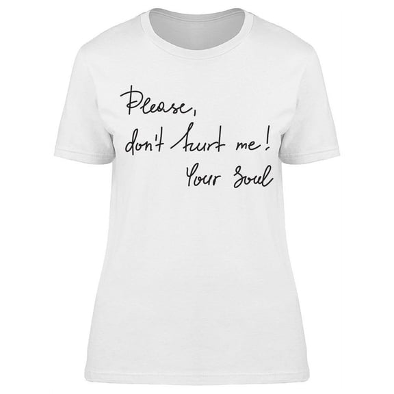Please, Dont Hurt Me! T-Shirt Women -Image by Shutterstock Women T-Shirt, Female Small