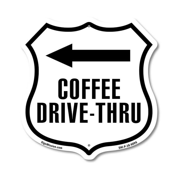 Coffee Drive-Thru Left 12 inch X 12 inch Shield-Shaped Rust-Free Aluminum Metal Sign Weather Resistant Made in the USA