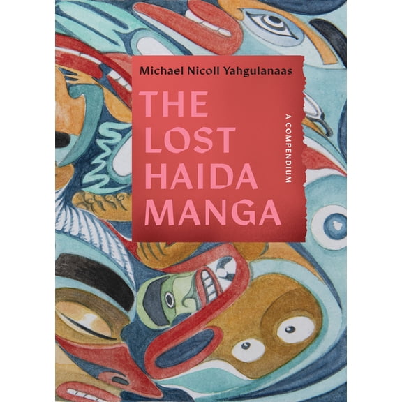 The Lost Haida Manga: A Compendium, (Paperback)