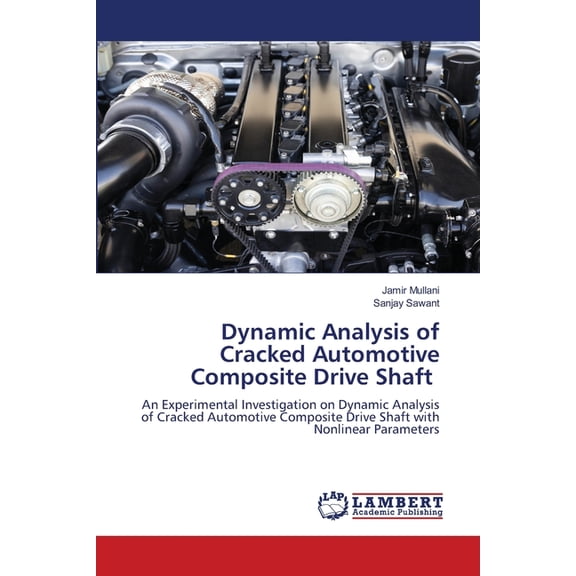 Dynamic Analysis of Cracked Automotive Composite Drive Shaft, (Paperback)