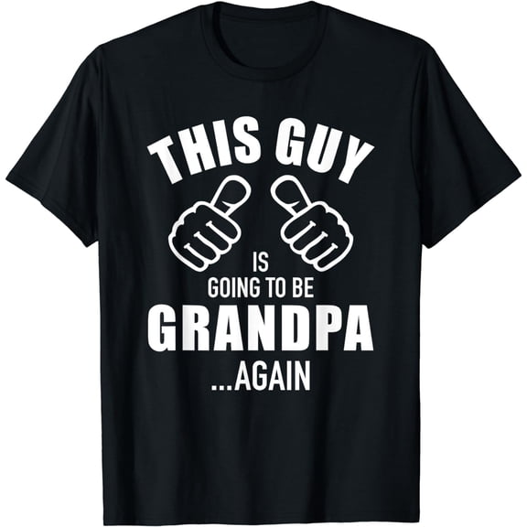 This guy is going to be grandpa again T-Shirt