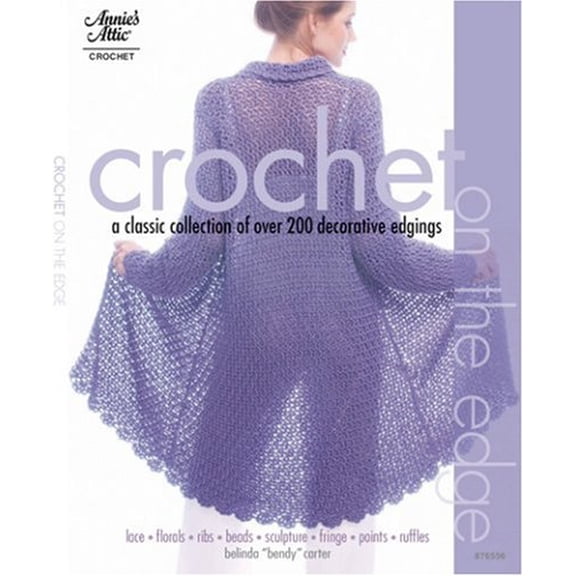 Pre-Owned Crochet on the Edge: A Classic Collection of Over 140 Decorative Edgings (Annie's Attic Crochet) Paperback