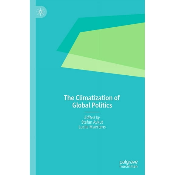 The Climatization of Global Politics, (Paperback)