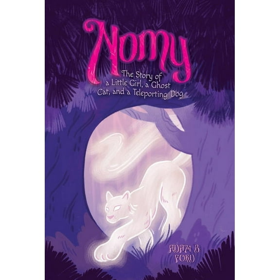 Nomy: The Story of a Little Girl, a Ghost Cat, and a Teleporting Dog, (Hardcover)