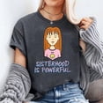 thumbnail image 3 of Mademark x Daria - Womens Sisterhood is Powerful Unisex T-Shirt, Sizes S-5XL, Gategoo, 3 of 5